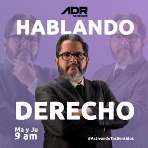 HABLANDO DERECHO by ADR NETWORKS