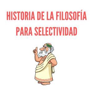 Historia de la filosofía para selectividad by Juan Jesús Pleguezuelos