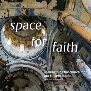 space for faith with mike goldsworthy by mike goldsworthy