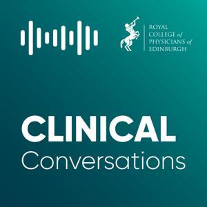 Clinical Conversations by Royal College of Physicians of Edinburgh