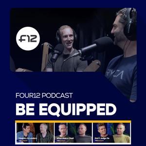 #BeEquipped | Four12 by Four12 Global Podcasts
