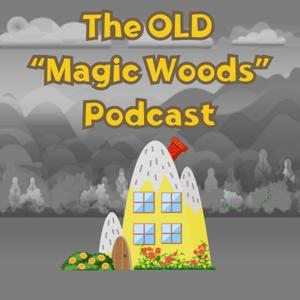 The Old "Magic Woods" Podcast by George Patrick Leal