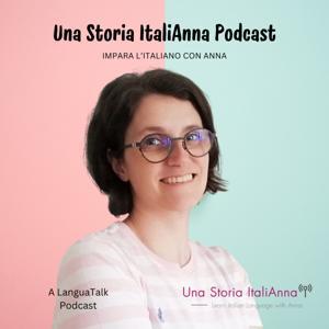 Una Storia ItaliAnna | Italian podcast for intermediate learners. by Anna F
