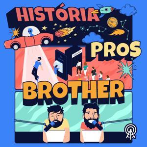 História pros brother by AGÊNCIA DE PODCAST