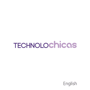 TECHNOLOchicas: young Latinas creating technology (video) by NCWIT and Televisa Foundation