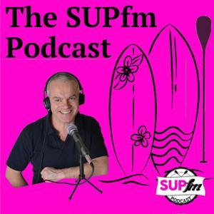SUPfm  The International Stand Up Paddle Board Podcast by Simon Hutchinson