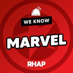 We Know Marvel by RHAP Productions