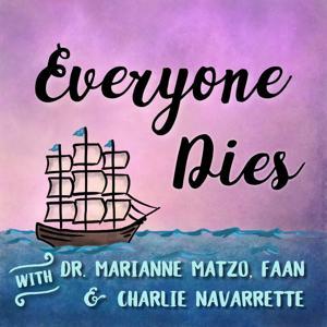 Everyone Dies (Every1Dies) by Dr. Marianne Matzo, FAAN and Charlie Navarrette