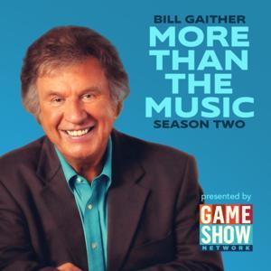 Bill Gaither: More Than The Music by Bill Gaither