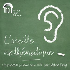 L'oreille mathématique by Institut Henri Poincaré