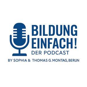 Bildung Einfach! Der Podcast® by Dozententeam Thomas G. Montag und Sophia Montag