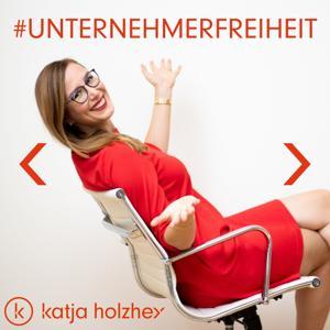 Unternehmerfreiheit - der Business-Talk mit Katja Holzhey by Katja Holzhey