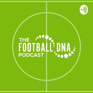 Football DNA Podcast by Football DNA