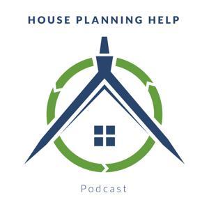 House Planning Help Podcast by Ben Adam-Smith