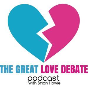 The Great Love Debate with Brian Howie by Brian Howie