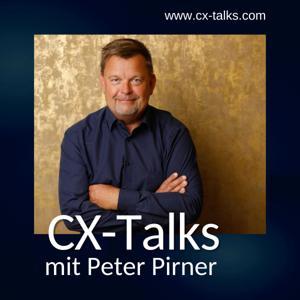 CX-Talks - Insights, Technologie und Management für bessere Customer Experience by Peter Pirner