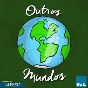 Outros Mundos by Rádio Autónoma - AIESEC
