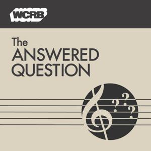The Answered Question by WGBH Radio Boston