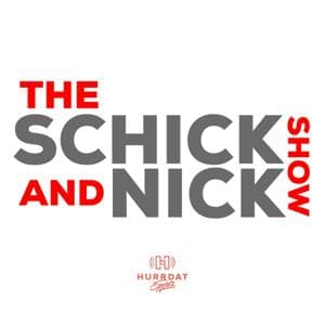 The Schick and Nick Show by Hurrdat Sports