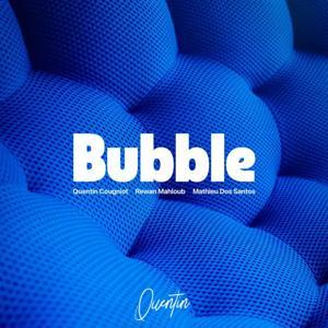 Bubble by Quentin Cougniot