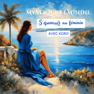 Mystique Féminine - S'épanouir au féminin by Koro