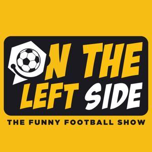 On The Left Side: The Funny Football Show by Ant McGinley & Jim Salveson