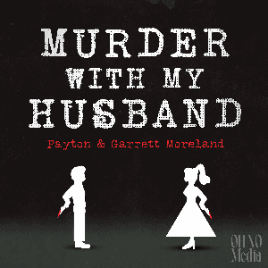 Murder With My Husband by OH NO MEDIA