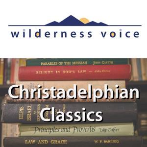 Wilderness Voice - Christadelphian Classics by Wilderness Voice