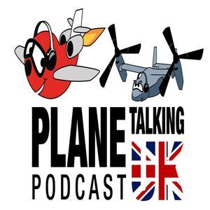Plane Talking UK Podcast by Carlos, Nev, Andy, Nik, Alex & John