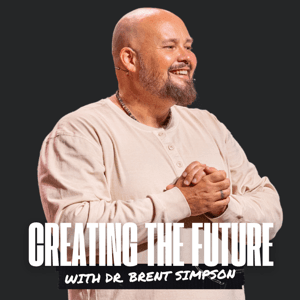 Creating The Future with Brent Simpson by Brent Simpson