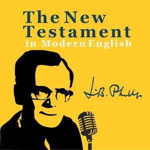 J.B. Phillips New Testament by J.B. Phillips Society