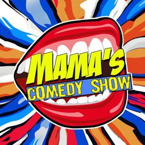 Mama's Comedy Show by Mama's Comedy Show
