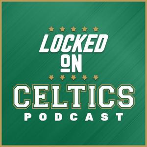 Locked On Celtics - Daily Podcast On The Boston Celtics by Locked On Podcast Network, John Karalis