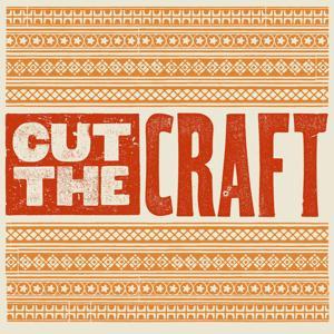Cut the Craft by Amy Umbel and Brien Beidler