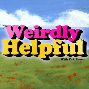 Weirdly Helpful (formerly The Best Advice Show) by Zak Rosen
