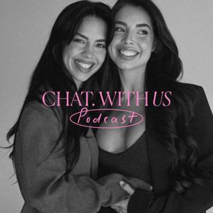 Chat With Us Podcast by Rachel & Emma Dillon