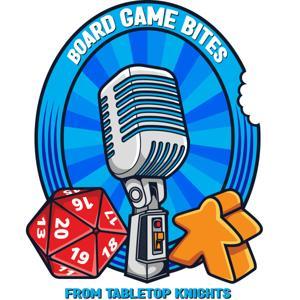 Board Game Bites by Tabletop Knights