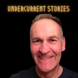 Undercurrent Stories by Undercurrent Stories