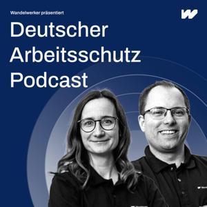 Wandelwerker - Der erste deutsche Arbeitsschutz Podcast by WandelWerker Consulting GmbH