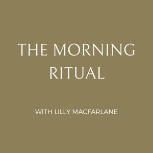 The Morning Ritual by Lilly Macfarlane