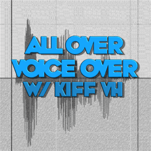 ALL OVER VOICEOVER with KIFF VH by ALL OVER VOICEOVER with KIFF VH