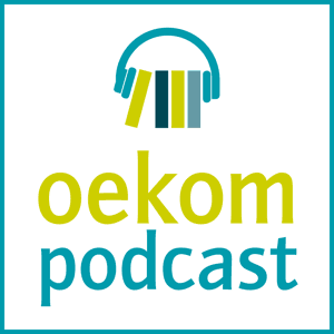 Der oekom podcast - Die guten Seiten der Zukunft by oekom verein & oekom verlag