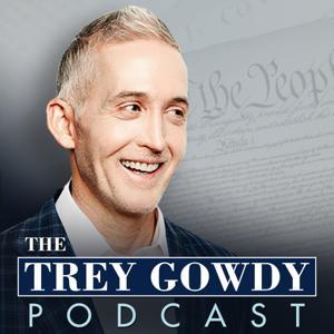 The Trey Gowdy Podcast by FOX News Podcasts