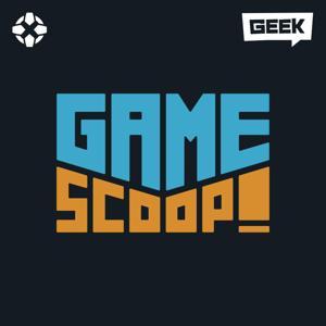 Game Scoop! by IGN & Geek Media