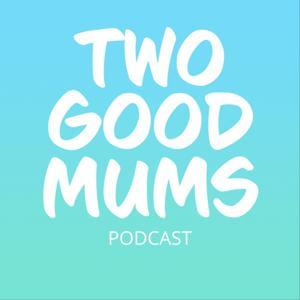 Two Good Mums by Laura and Peggy