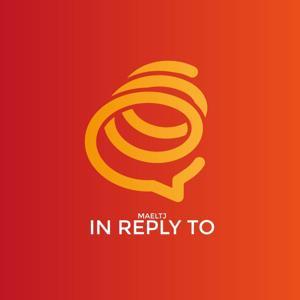 In Reply To by maeltj