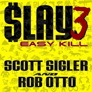 Scott Sigler Slices: SLAY 3 by Scott Sigler