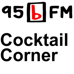 95bFM: Cocktail Corner by 95bFM