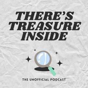 There's Treasure Inside: The Unofficial Podcast by TTI Unofficial Podcast
