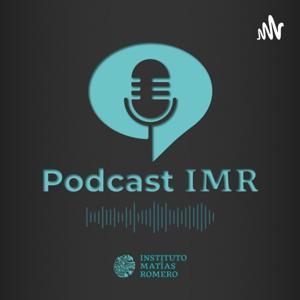 Podcast IMR by Instituto Matías Romero